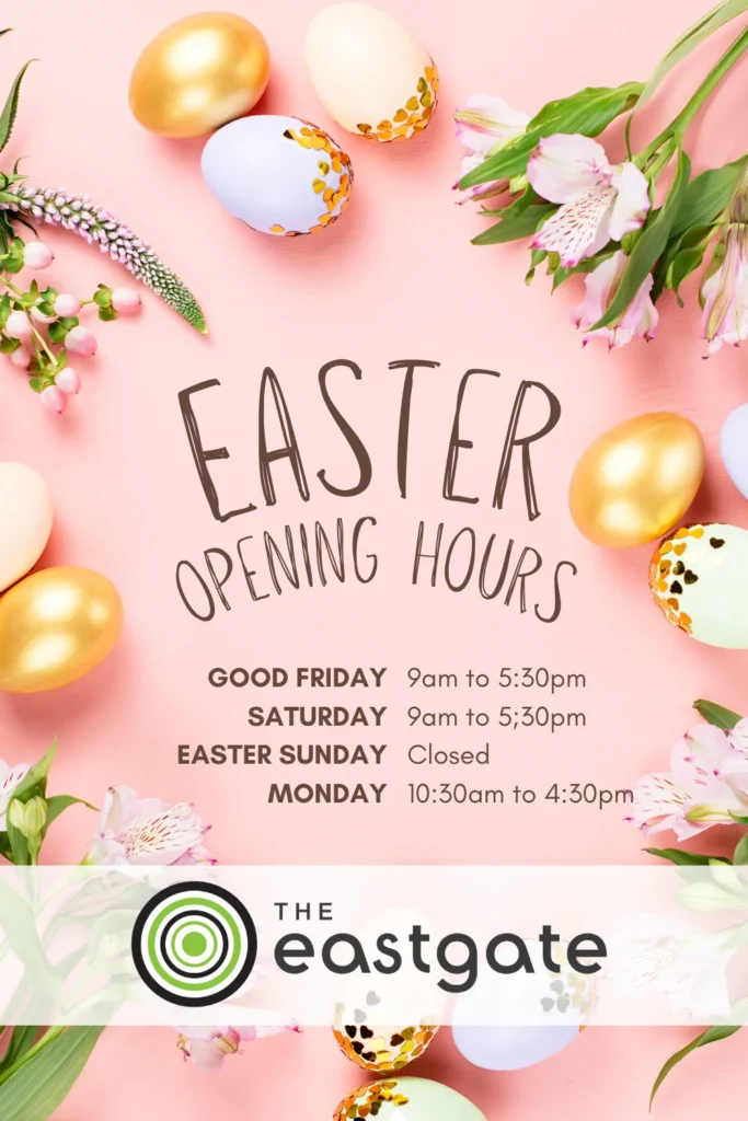 Eastgate Shopping Centre Opening Hours - Easter 2026